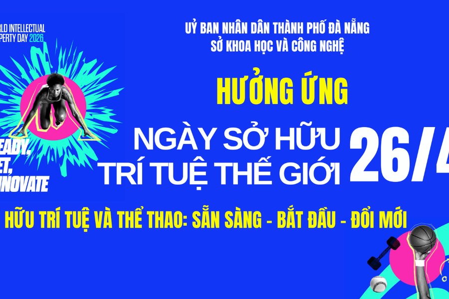 Đà Nẵng hưởng ứng Ngày Sở hữu trí tuệ thế giới 26/4: “Sẵn sàng – Bắt đầu – Đổi mới”