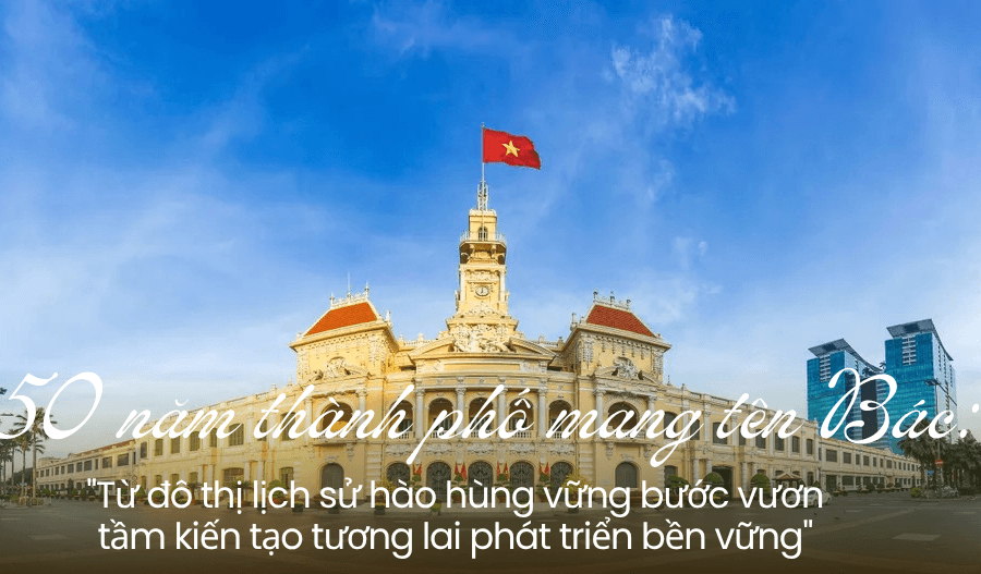 50 năm thành phố mang tên Bác: Từ đô thị lịch sử đến kiến tạo tương lai