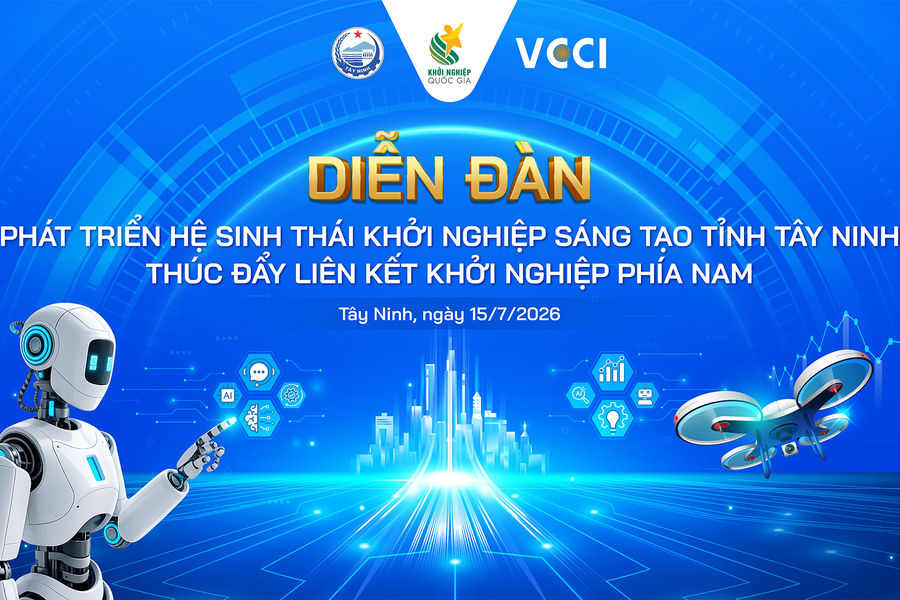 15/7: Diễn đàn phát triển hệ sinh thái khởi nghiệp sáng tạo tỉnh Tây Ninh và thúc đẩy liên kết khởi nghiệp phía Nam