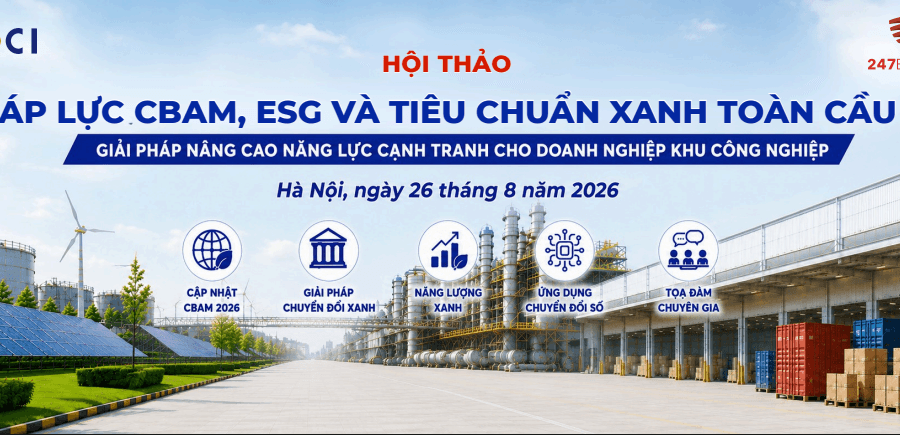 26/8: Hội thảo "Áp lực CBAM, ESG và tiêu chuẩn xanh toàn cầu"